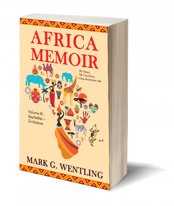 Africa Memoir: 50 Years, 54 Countries, One American Life by Mark G. Wentling