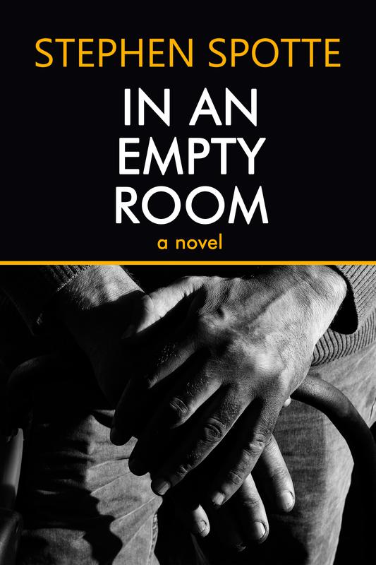 In An Empty Room: A Novel by Stephen Spotte