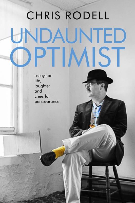 Undaunted Optimist by Chris Rodell